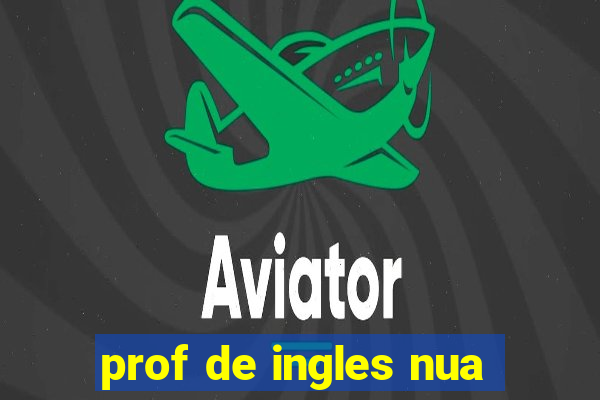 prof de ingles nua